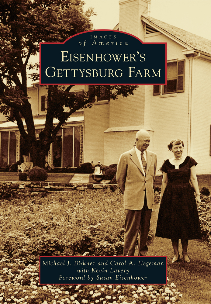 Eisenhower&rsquo;s Gettysburg Farm, Pennsylvania, Images of America, Paperback