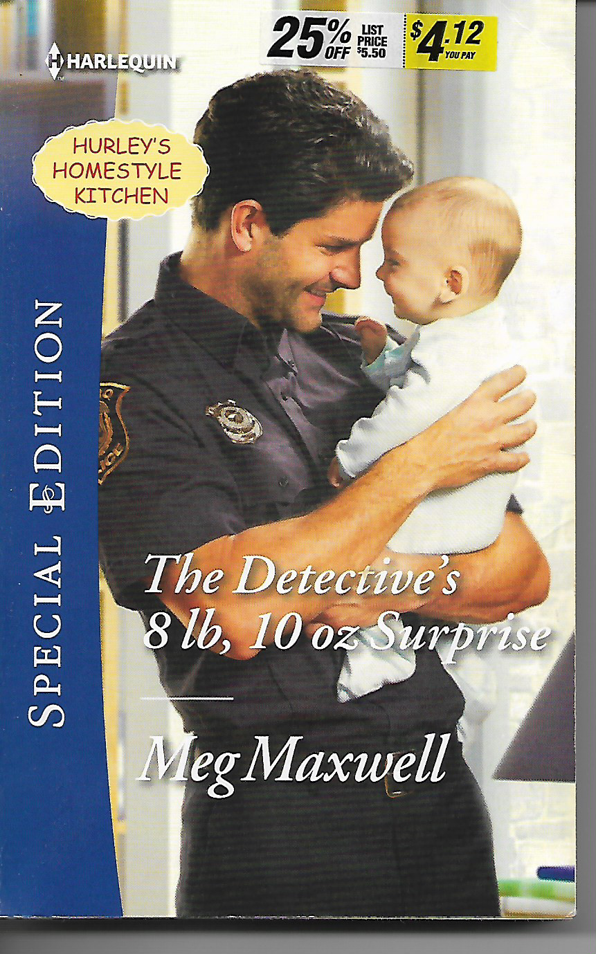 Harlequin Special Edition: The Detective&rsquo;s 8lb, 10oz Surprise – Meg Maxwell