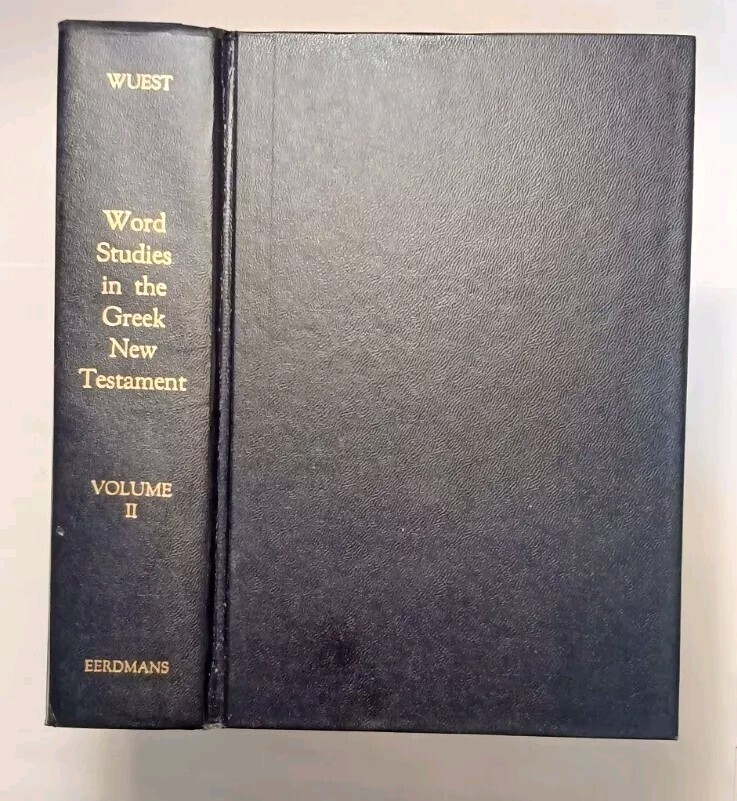 Wuest&rsquo;s Word Studies in the Greek New Testament Volume 2 II