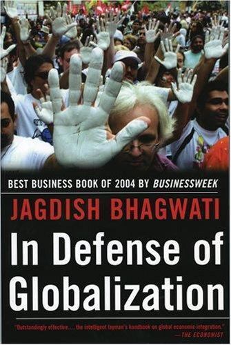 In Defense of Globalization by Jagdish Bhagwati (2005, Perfect)