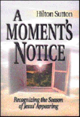 A Moment&rsquo;s Notice – 1577940660, hardcover, Hilton Sutton