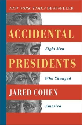 Accidental Presidents: Eight Men Who Changed America by Jared Cohen: Used