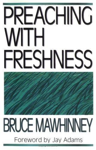 Preaching with Freshness by Mawhinney, Bruce