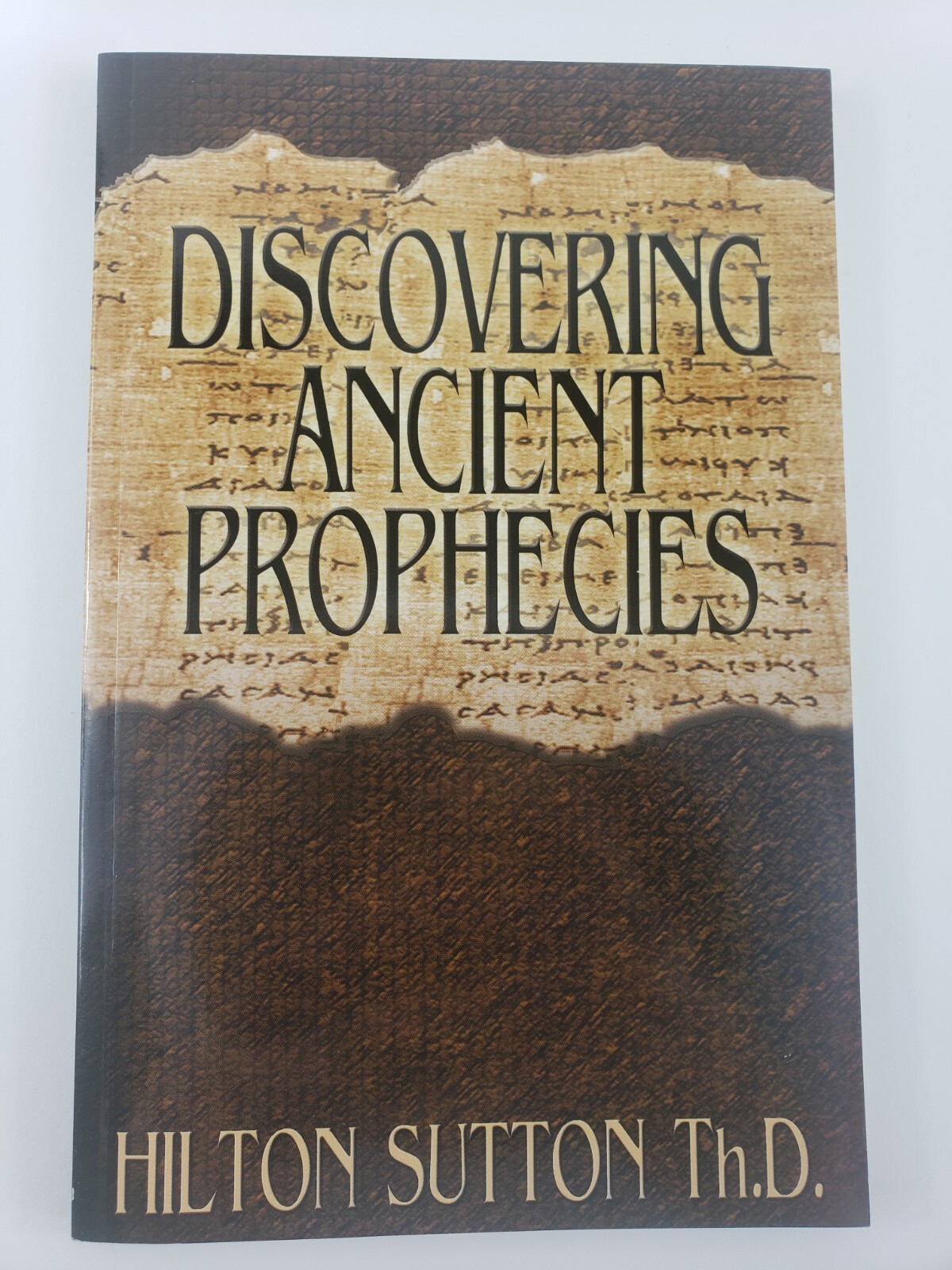 DISCOVERING ANCIENT PROPHECIES By Hilton Sutton *Mint Condition* Trade Paperback