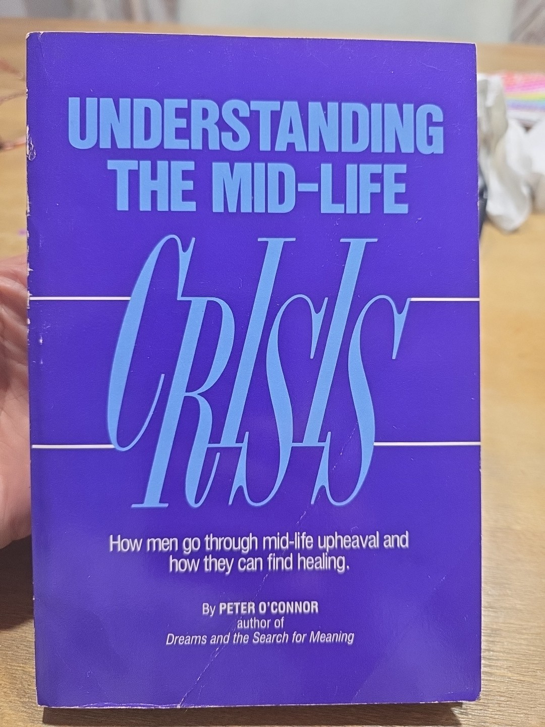 Understanding the Mid-Life Crisis by Peter O&rsquo;Connor (1988, Trade Paperback)