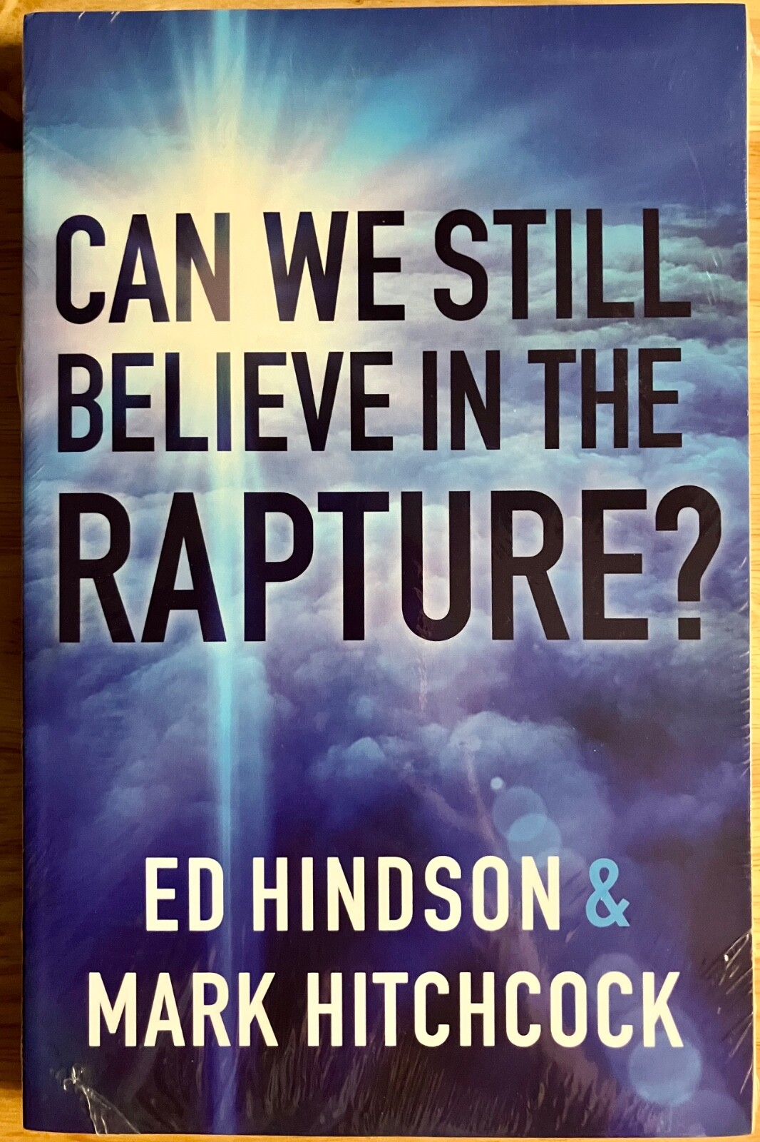 CAN WE STILL BELIEVE IN THE RAPTURE By Mark Hitchcock & Ed Hindson – Sealed