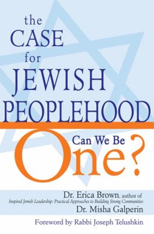 The Case for Jewish Peoplehood : Can We Be One? Erica, Galperin,