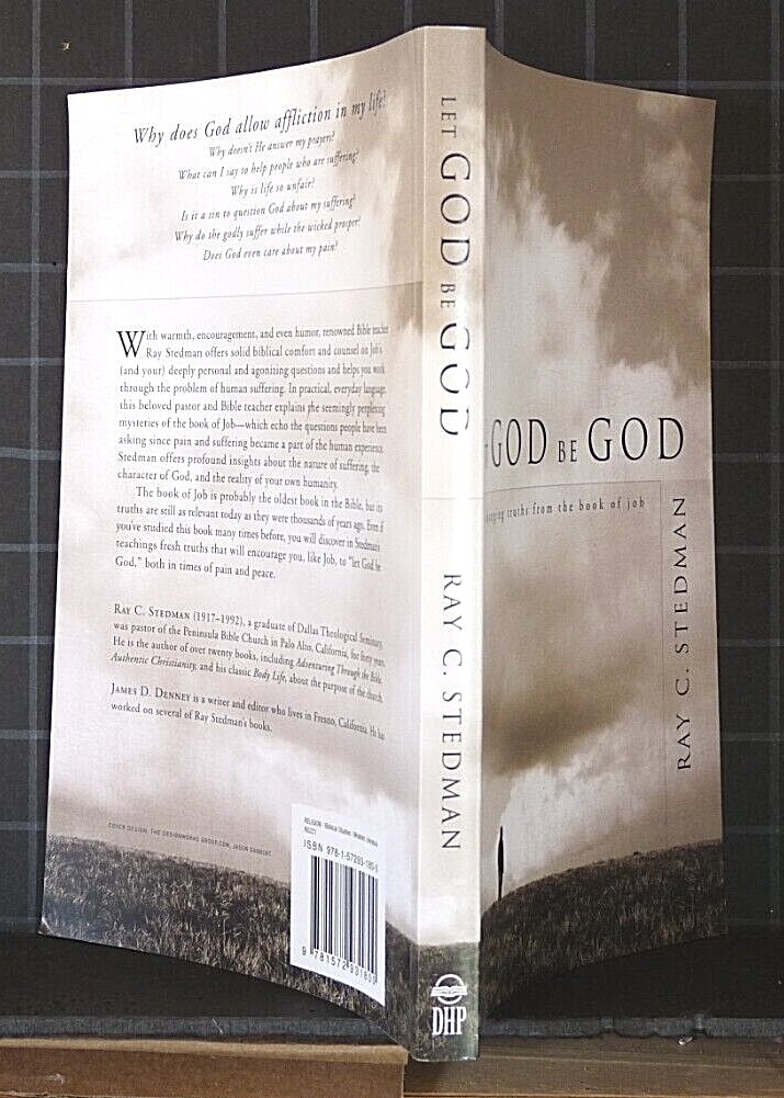 Let God Be God : Life-Changing Truths from Book of Job by Ray C. Stedman 3030