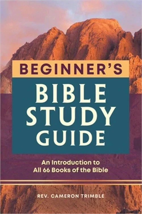 The Beginner&rsquo;s Bible Study Guide: An Introduction to All 66 Books of the Bible