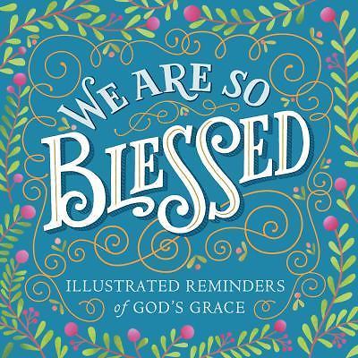 We Are So Blessed: Illustrated Reminders of God&rsquo;s Grace, Workman Publishing, Goo