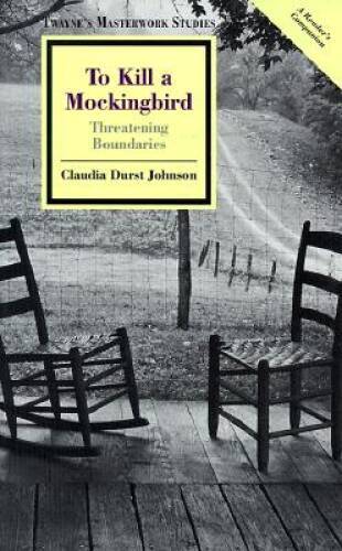 To Kill a Mockingbird: Threatening Boundaries (Twayne&rsquo;s Masterwork Studie – GOOD