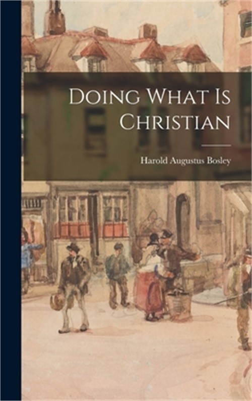 Doing What is Christian (Hardback or Cased Book)