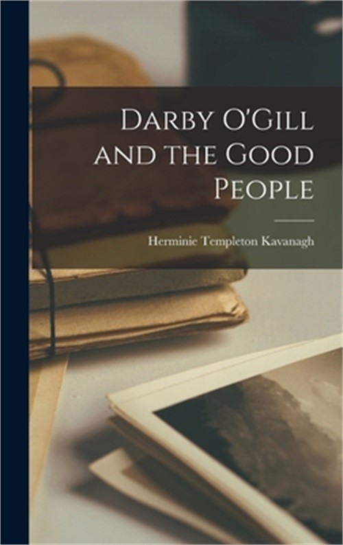 Darby O&rsquo;Gill and the Good People (Hardback or Cased Book)