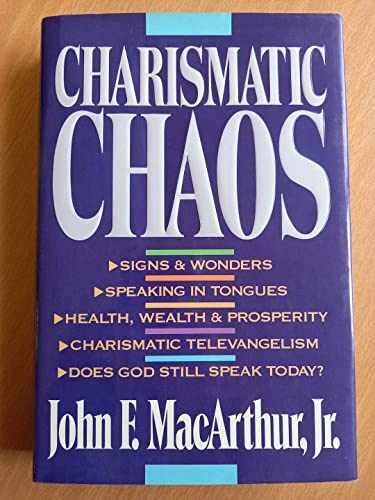 Charismatic Chaos – Hardcover, by MacArthur John F. – Very Good g