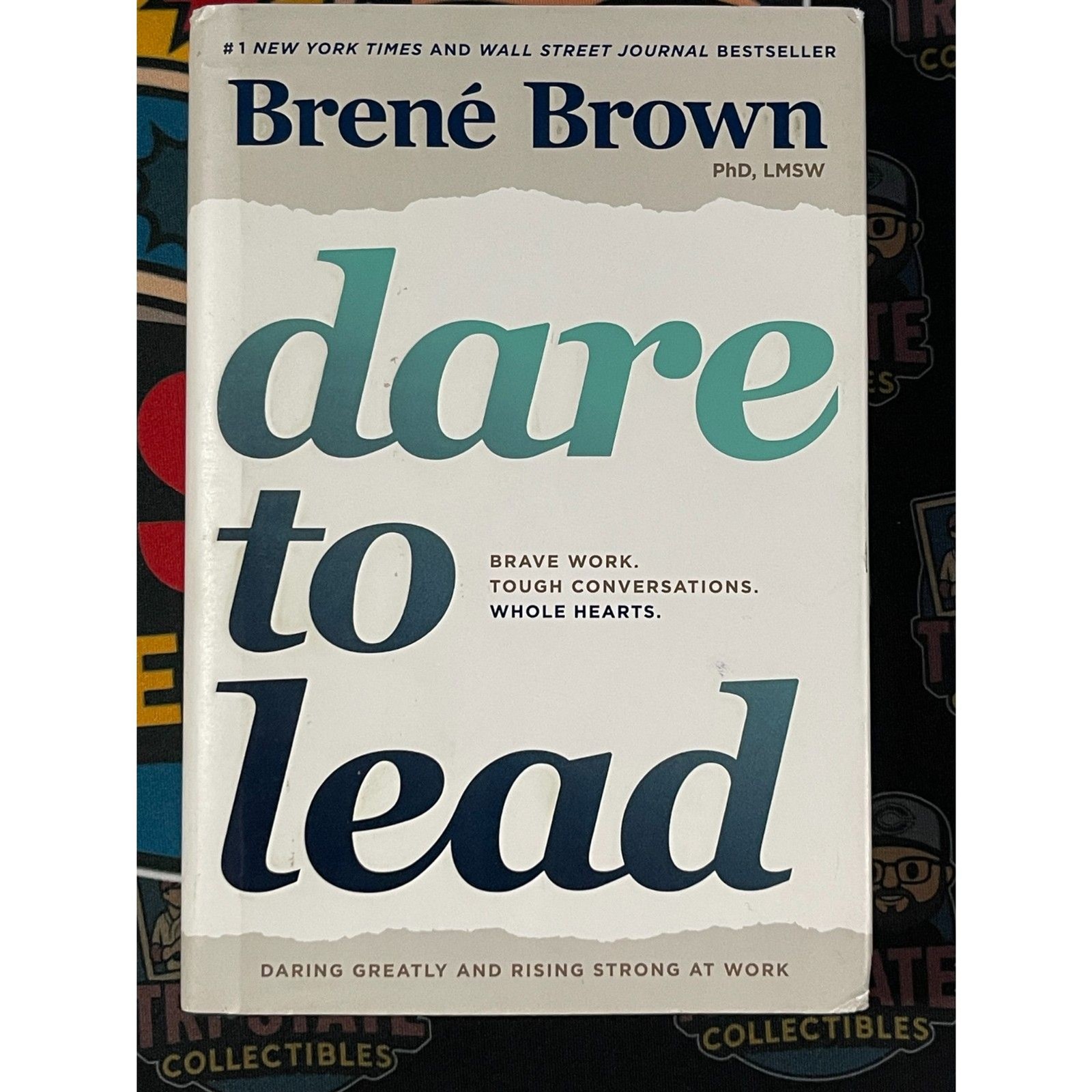 « Dare to Lead: Brave Work. Tough Conversations. Whole Hearts. » by Brene Brown