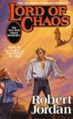Wheel of Time Ser.: Lord of Chaos : Book Six of &lsquo;the Wheel of Time&rsquo; by Robert…