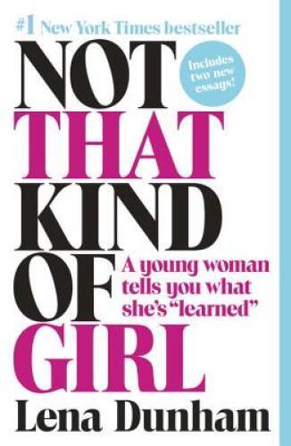 Not That Kind of Girl: A Young Woman Tells You What She&rsquo;s Learned – ACCEPTABLE