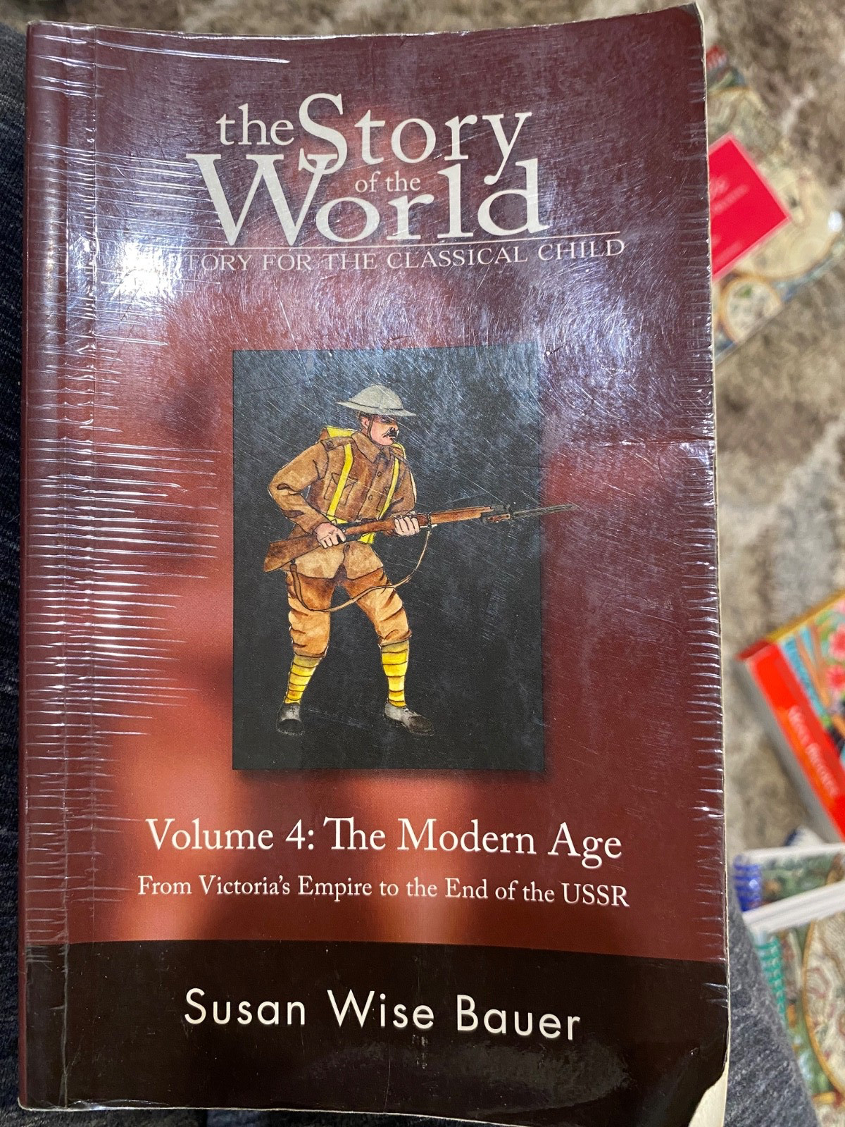 Story of the World, Vol. 4 Revised Edition : The Modern Age from Victoria&rsquo;s…