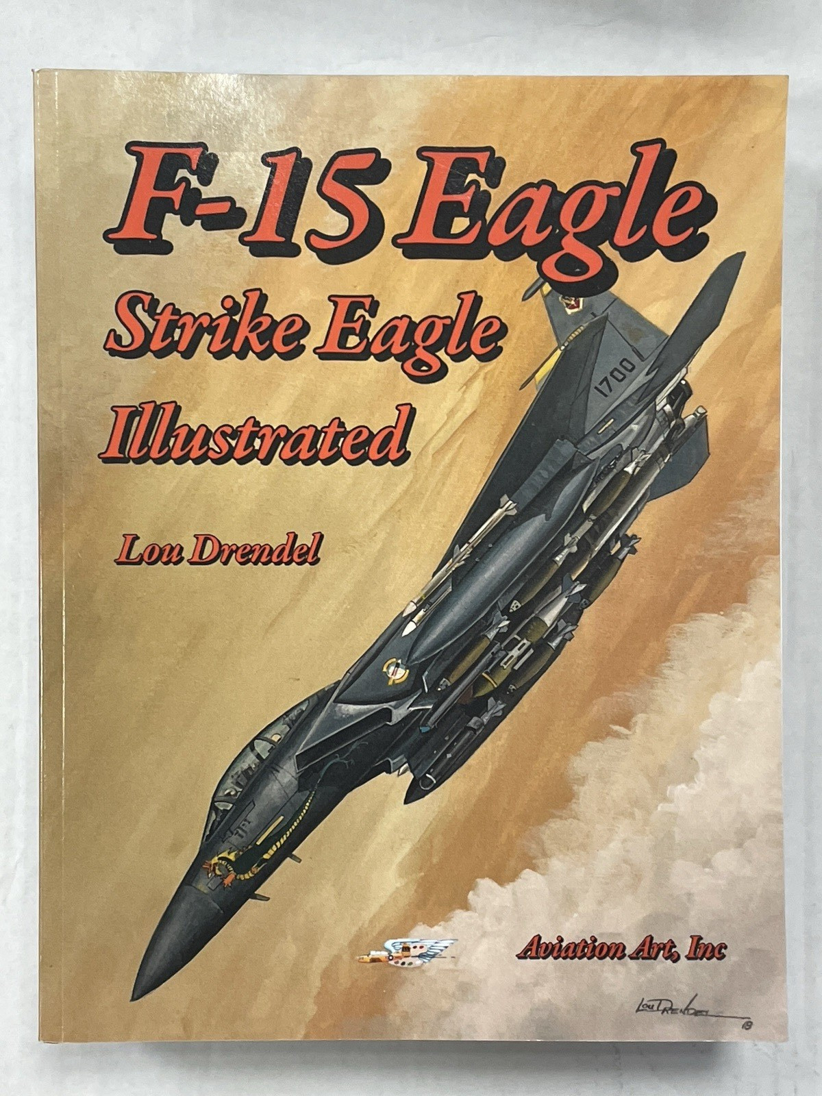 F15 Eagle Illustrated – Aviation Art, Inc., SB 110 pages, 2018