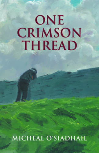 One Crimson Thread – Paperback By O&rsquo;Siadhail, Micheal – GOOD
