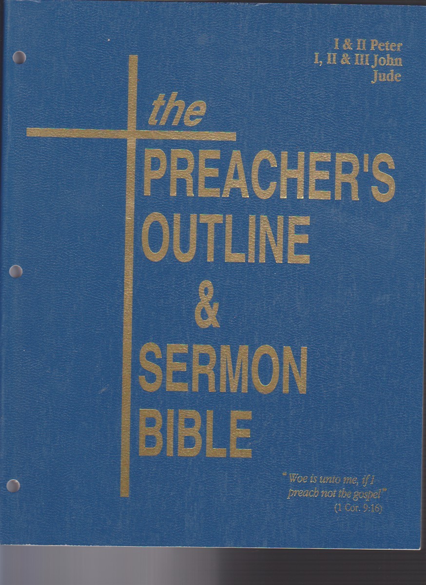 The Preacher&rsquo;s Outline & Sermon Bible Peter – Jude