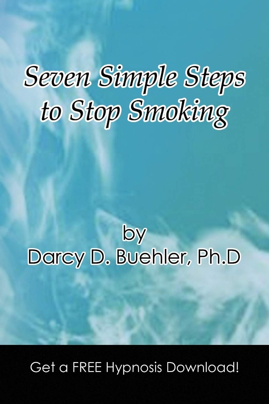 Seven Simple Steps to Stop Smoking – Buehler, Darcy D – Very Good – See cond…