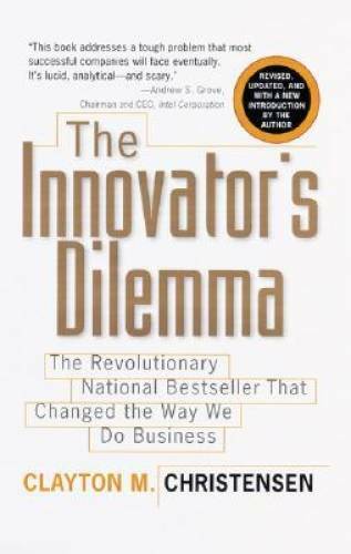 The Innovator&rsquo;s Dilemma: The Revolutionary National Bestseller That Chang – GOOD