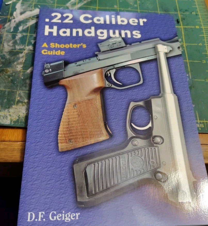 .22 Caliber Handguns : A Shooter&rsquo;s Guide by D. F. Geiger (2003, Trade Paperback)