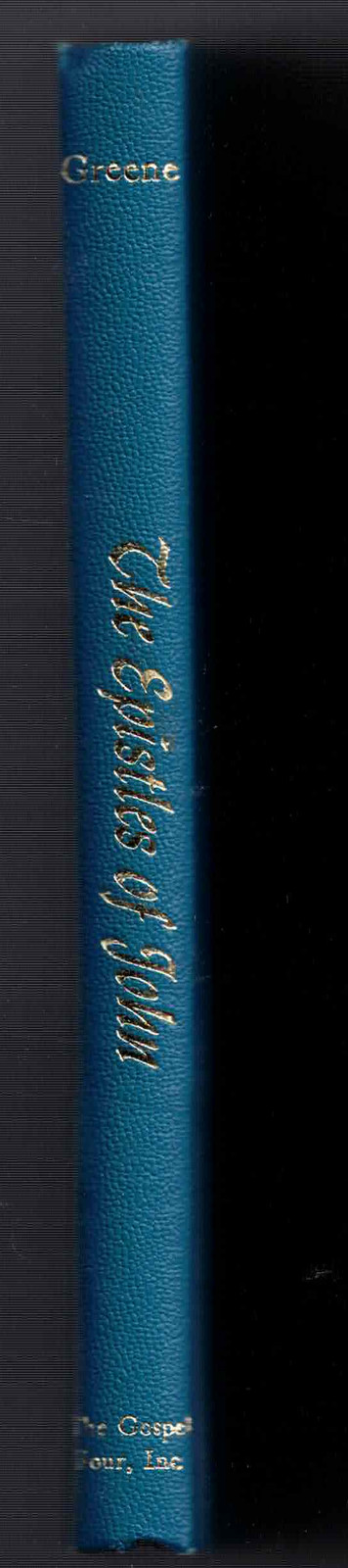 The Epistles of John by Oliver B. Greene