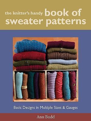 The Knitter&rsquo;s Handy Book of Sweater Patterns: Basic Designs in Multiple Sizes an