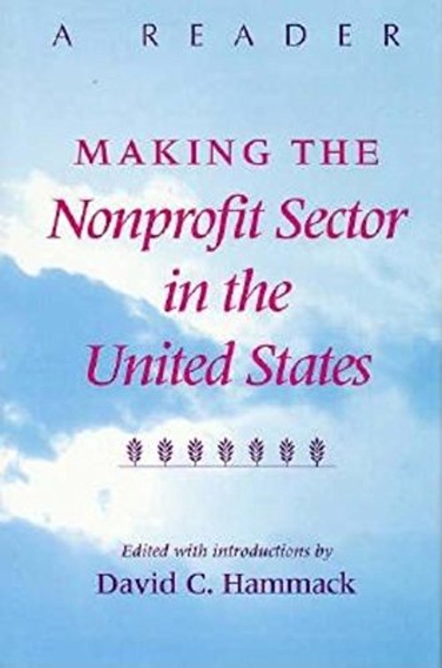 Making the Nonprofit Sector in the United States : A Reader Hardc