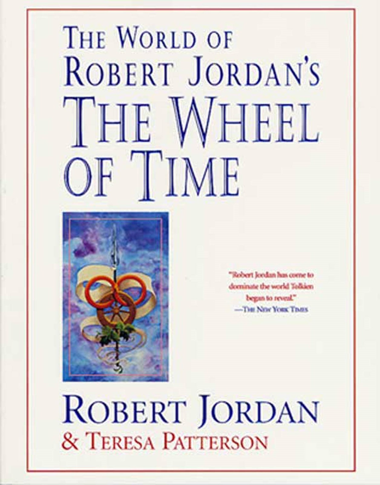 The World of Robert Jordan&rsquo;s The Wheel of Time