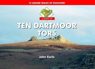 A Boot up Ten Dartmoor Tors, Earle, John, Used; Good Book