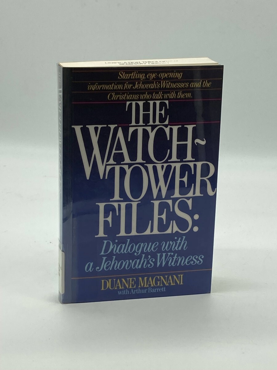 The Watchtower Files Dialogue with a Jehovah&rsquo;s Witness