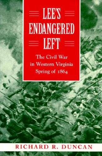 Lee&rsquo;s Endangered Left: The Civil War in Western Virginia, Spring of 1864 – GOOD