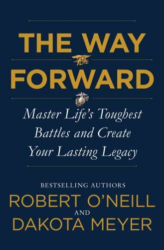 The Way Forward: Master Life&rsquo;s Toughest Ba- Robert ONeill, 0062994077, hardcover