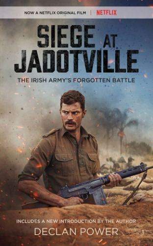 Siege at Jadotville: The Irish Army&rsquo;s Forgotten Battle