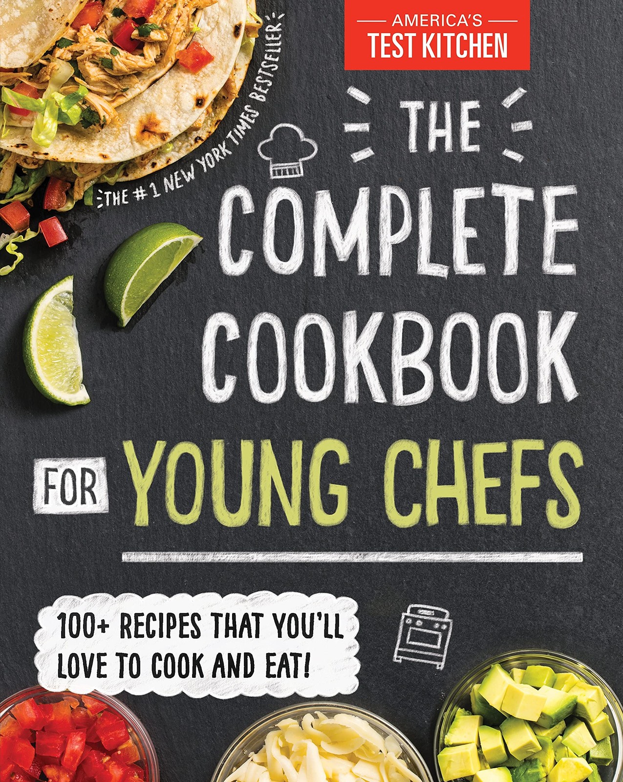 The Complete Cookbook for Young Chefs: 100+ Recipes that You&rsquo;ll Love to Cook…