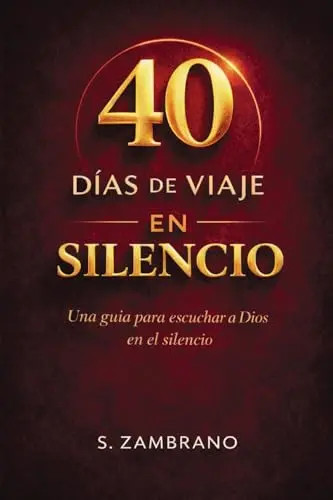 40 dias de viaje en silencio hoy: Una guia para escuchar a Dios en el silencio b