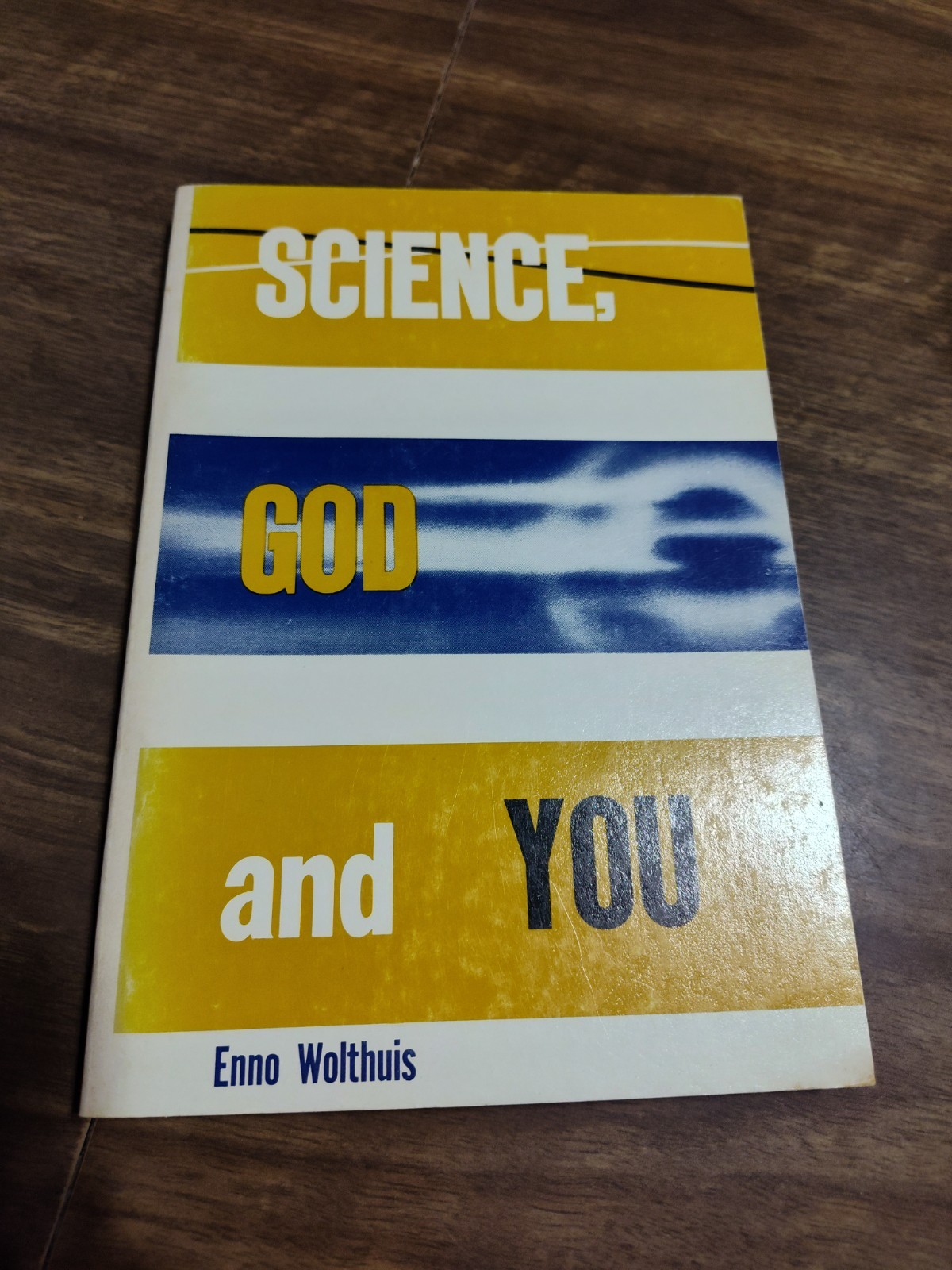 « Science, God and You » Enno Wolthuis Baker Book House Company Hardback