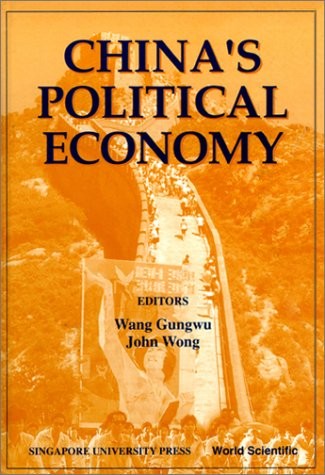 CHINA&rsquo;S POLITICAL ECONOMY By Gungwu Wang & John Wong – Hardcover **Excellent**