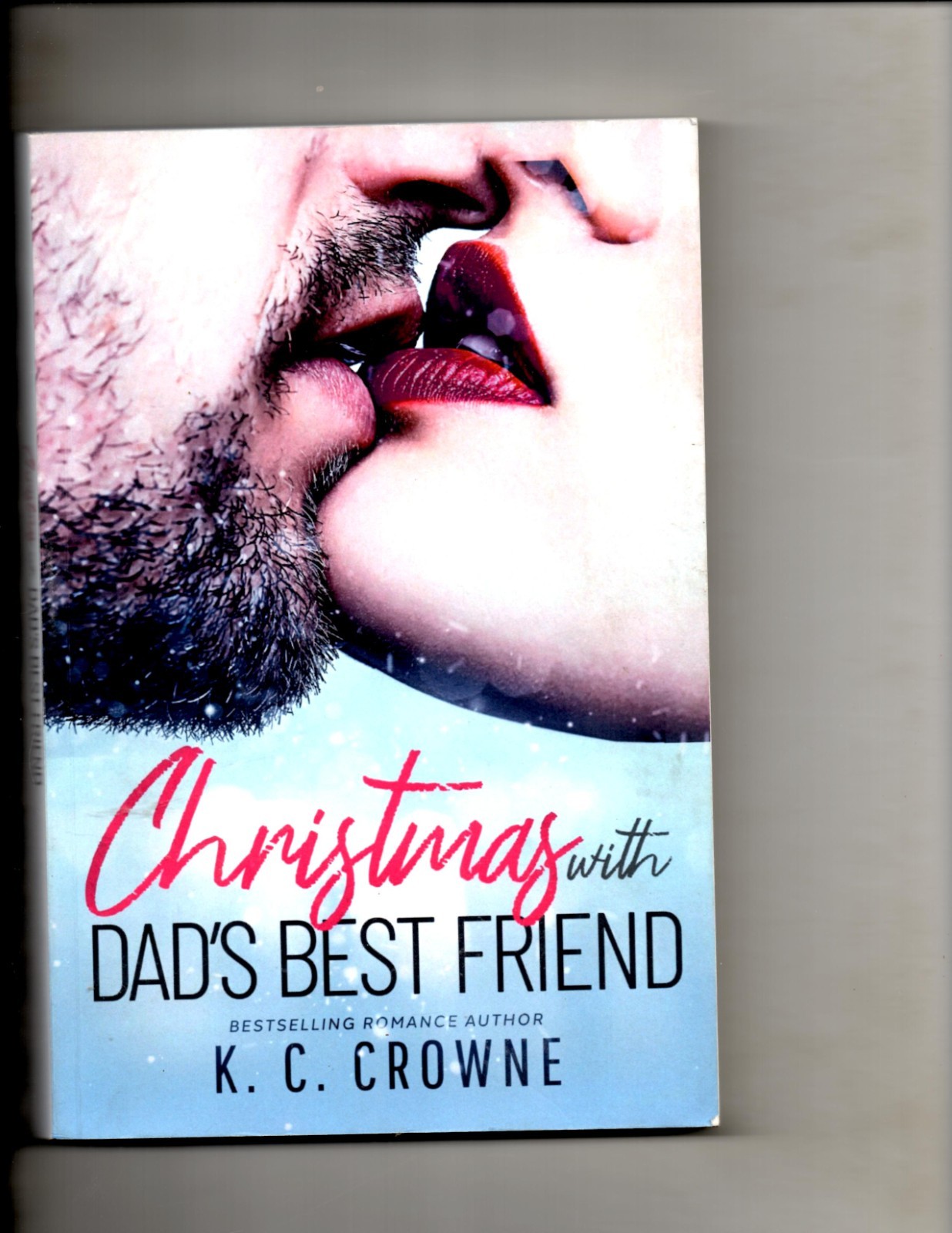 Christmas with Dad&rsquo;s Best Friend by K. C. Crowne (2022, Trade Paperback)
