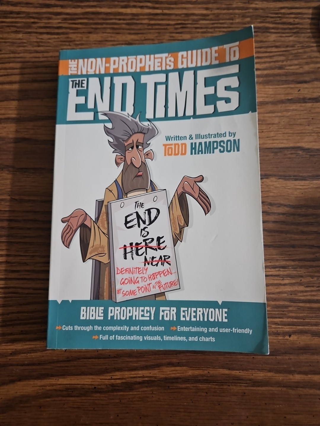 Non-Prophet&rsquo;s Guide to the End Times : Bible Prophecy for Everyone by Todd…
