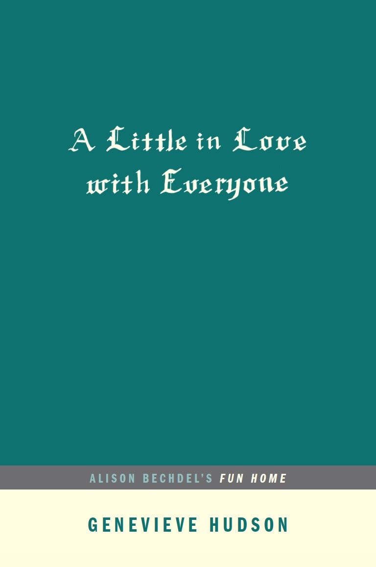A Little in Love with Everyone: Alison Bechdel&rsquo;s FUN HOME (…AFTERWORDS)