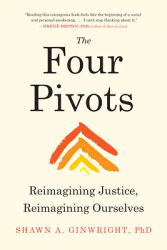 The Four Pivots: Reimagining Justice, Reimagining Ourselves – Paperback – GOOD