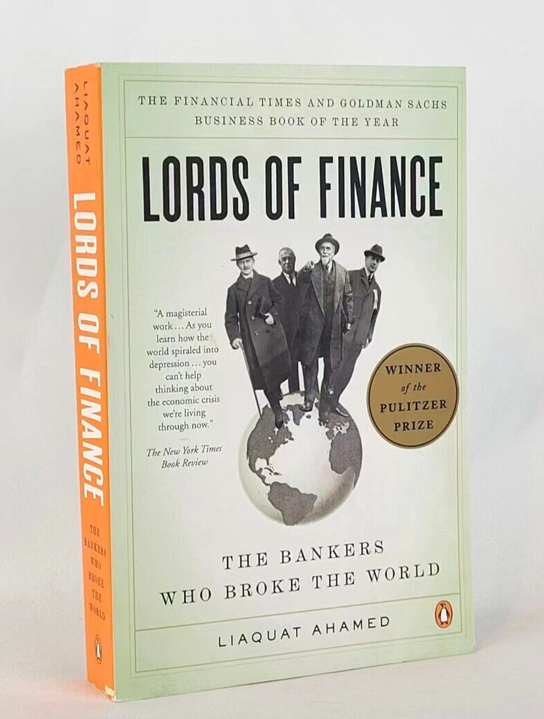 LORDS OF FINANCE: The Bankers Who Broke the World by Liaquat Ahamed Paperback