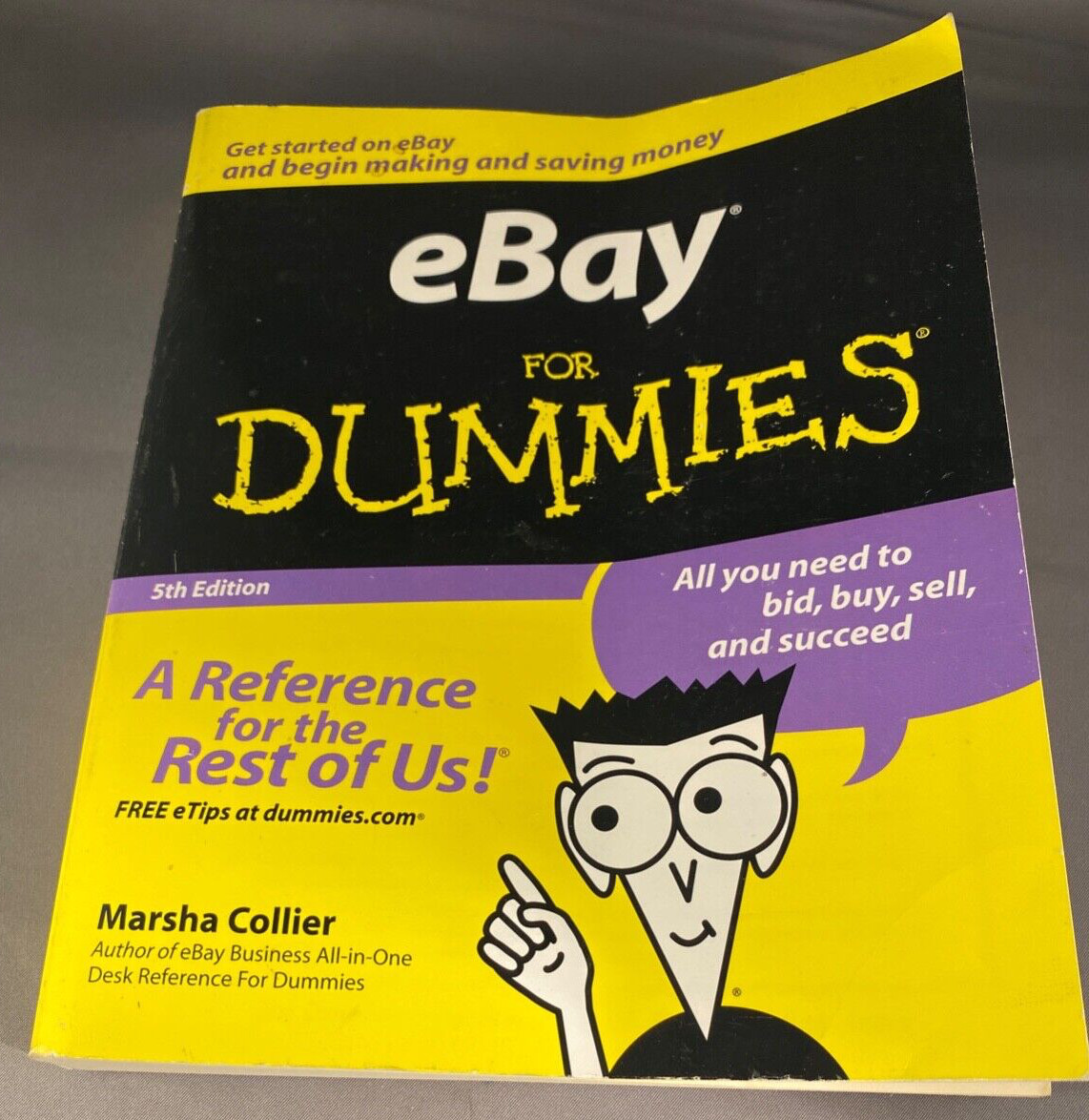 EBay for » Dummies » 5th Edition by Marsha Collier . Paperback . Wiley. 350+ Pages