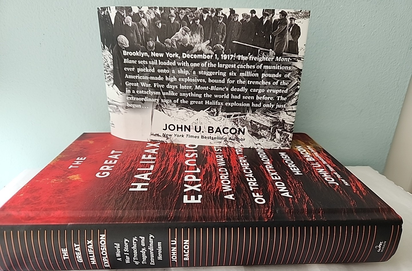 Great Halifax Explosion : A W W I Story of Treachery…John Bacon 2017 HC 1st Ed