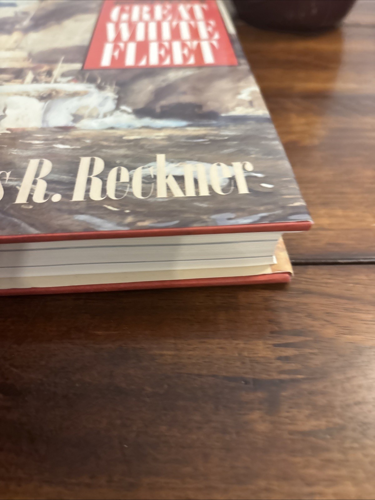 Teddy Roosevelt&rsquo;s Great White Fleet – hardcover Reckner, James R.