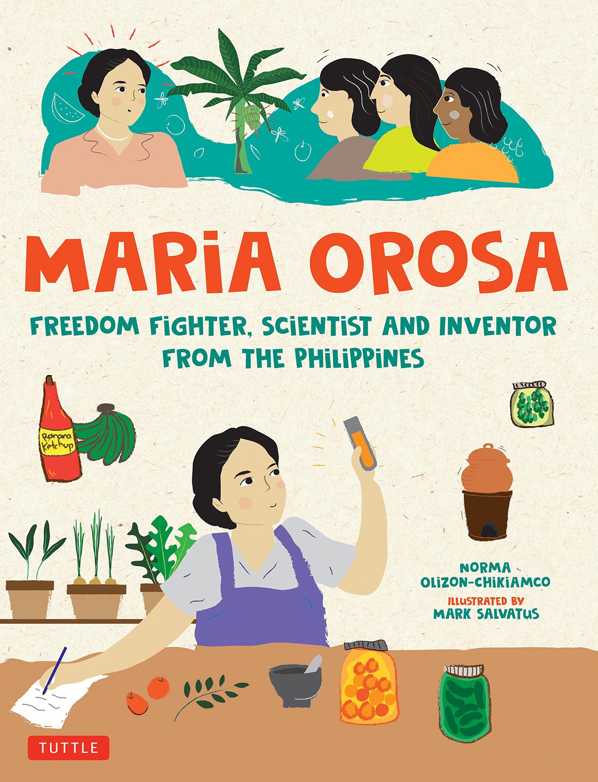 Maria Orosa Freedom Fighter: Scientist and Inventor from the Philippines, Olizon